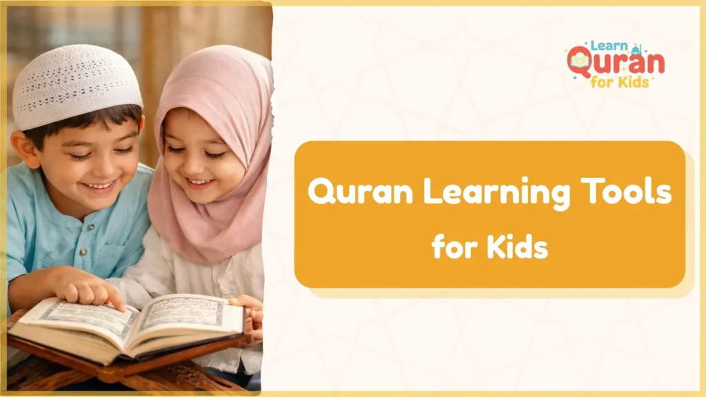 Quran Learning Tools for Kids