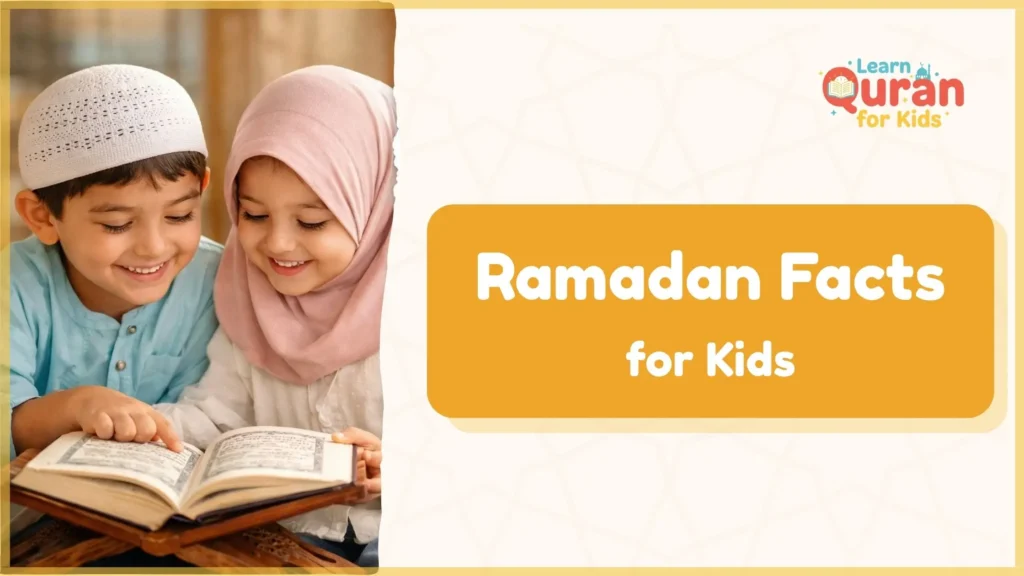 10 Ramadan Facts for Kids: Simple Truths Every Muslim Child Should Know