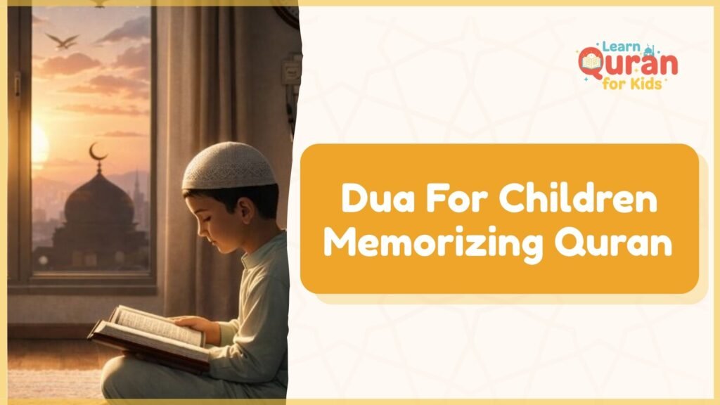 Dua For Children Memorizing Quran  