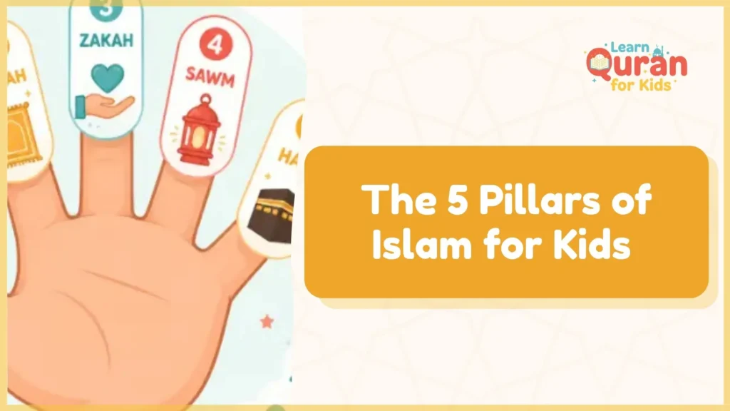 The 5 Pillars of Islam for Kids 