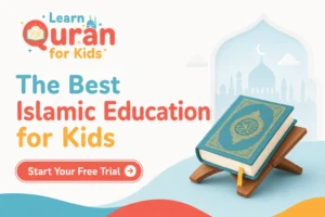 The Best Islamic Education for Kids